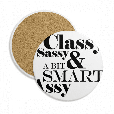 Classy Sassy & A Bit Smart Assy Quote Coaster Cup Mug Tabletop Protection Absorbent Stone
Classy Sassy & A Bit Smart Assy Quote Coaster Cup Mug Tabletop Protection Absorbent Stone