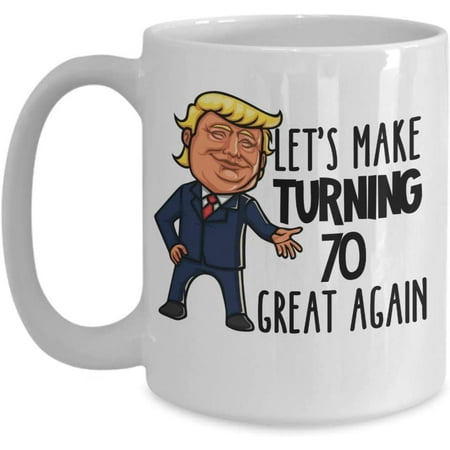 70th Birthday Trump Mug Lets Make Turning 70 Great Again Funny 11 or 15 oz. White Ceramic Coffee Cup
70th Birthday Trump Mug Lets Make Turning 70 Great Again Funny 11 or 15 oz. White Ceramic Coffee Cup