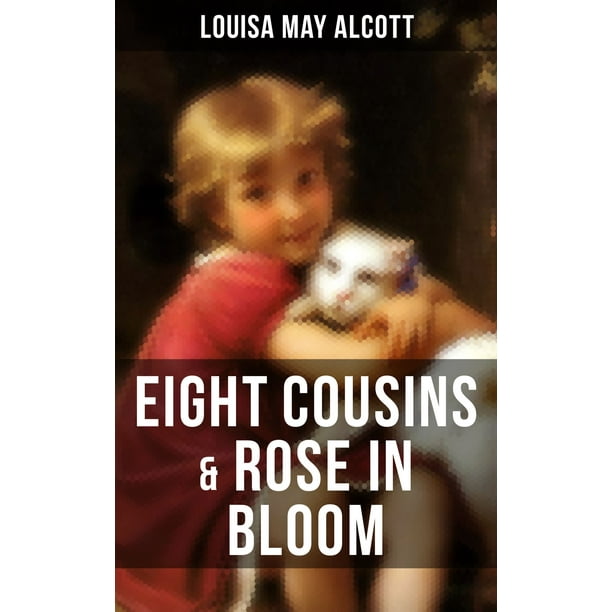 EIGHT COUSINS & ROSE IN BLOOM - eBook