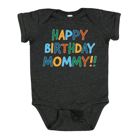 Inktastic Happy Birthday Mommy!! Gift Baby Boy or Baby Girl Bodysuit