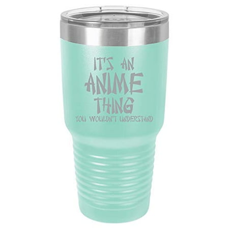 Tumbler Stainless Steel Vacuum Insulated Travel Mug It s An Anime Thing (Teal 30 oz)
Tumbler Stainless Steel Vacuum Insulated Travel Mug It s An Anime Thing (Teal 30 oz)