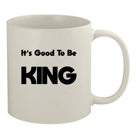 It S Good To Be King - 11oz Ceramic White Coffee Mug White