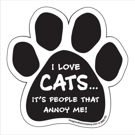 I Love Cats It s People That Annoy Me Paw Magnet