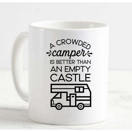 Coffee Mug A Crowded Camper Is Better Than An Empty Castle Funny Explore l White Cup Funny Gifts for work office him her
Coffee Mug A Crowded Camper Is Better Than An Empty Castle Funny Explore l White Cup Funny Gifts for work office him her