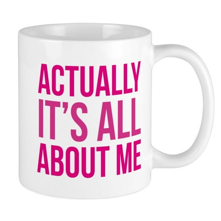 CafePress - Actually It s All About Me Mug - Ceramic Coffee Tea Novelty Mug Cup 11 oz
CafePress - Actually It s All About Me Mug - Ceramic Coffee Tea Novelty Mug Cup 11 oz