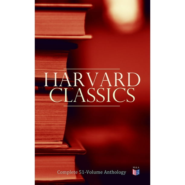 Harvard Classics: Complete 51-Volume Anthology - eBook