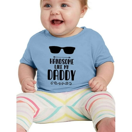 Handsome Like My Daddy T-Shirt Infant -Smartprints Designs 24 Months