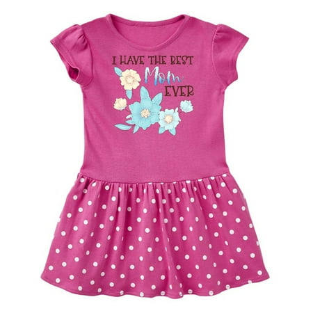 Inktastic I Have the Best Mom Ever with Blue Flowers Gift Baby Girl Dress