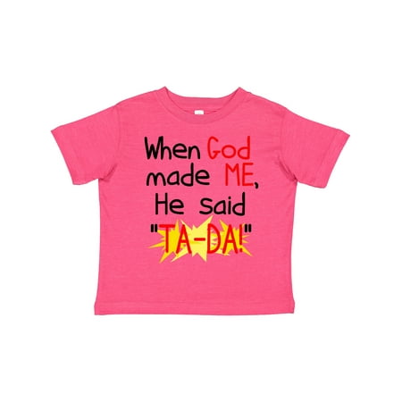Inktastic When God Made Me He Said TA-DA! Gift Toddler Boy or Toddler Girl T-Shirt
Inktastic When God Made Me He Said TA-DA! Gift Toddler Boy or Toddler Girl T-Shirt