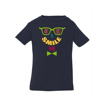 Don t Forget To Smile! T-Shirt Infant -Image by Shutterstock 6 Months
Don t Forget To Smile! T-Shirt Infant -Image by Shutterstock 6 Months