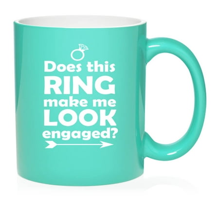 

Does This Ring Make Me Look Engaged Ceramic Coffee Mug Tea Cup Gift for Her Women Sister Daughter Cute Funny Family Girlfriend Fiancé Engagement Birthday Anniversary (11oz Teal)
