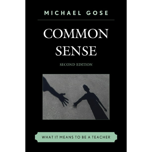 Common Sense: What It Means to Be a Teacher (Paperback)