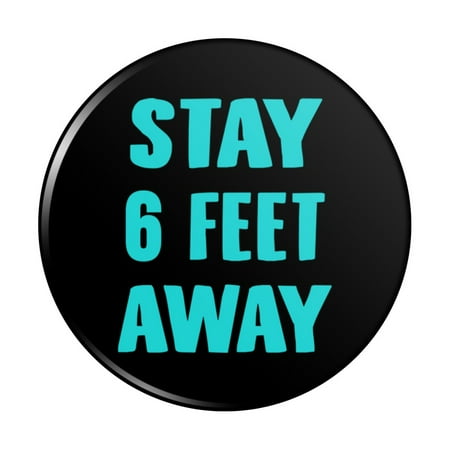 Stay 6 Feet Away Kitchen Refrigerator Locker Button Magnet
