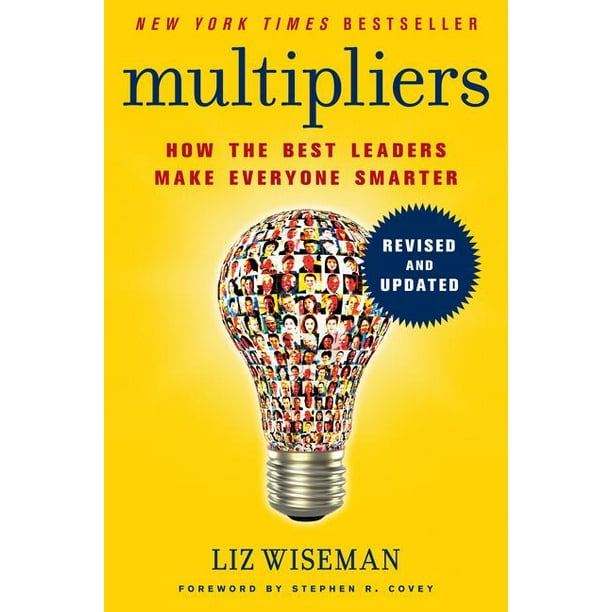 Multipliers: How the Best Leaders Make Everyone Smarter (Hardcover)