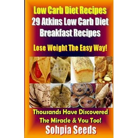 Low Carb Diet Recipes: 29 Atkins Low Carb Diet Breakfast Recipes