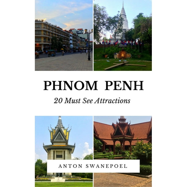 Phnom Penh: 20 Must See Attractions - eBook