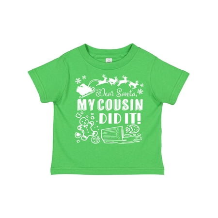 Inktastic Dear Santa My Cousin Did It Funny Christmas Gift Toddler Boy or Toddler Girl T-Shirt
Inktastic Dear Santa My Cousin Did It Funny Christmas Gift Toddler Boy or Toddler Girl T-Shirt