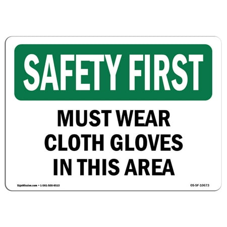 OSHA SAFETY FIRST Sign - Must Wear Cloth Gloves In This Area | Made in the USA
OSHA SAFETY FIRST Sign - Must Wear Cloth Gloves In This Area | Made in the USA