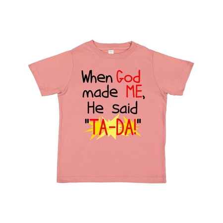 Inktastic When God Made Me Gift Toddler Boy or Toddler Girl T-Shirt