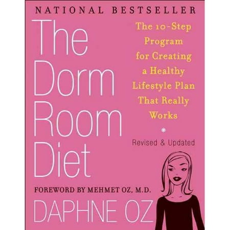 The Dorm Room Diet: The 10-Step Program for Creating a Healthy
Lifestyle Plan That Really Works