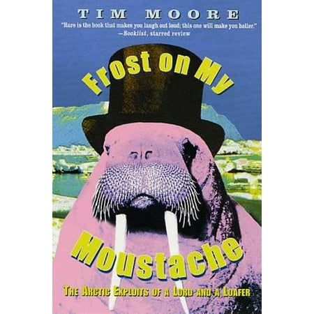 Frost on My Moustache : The Arctic Exploits of a Lord and a Loafer 9780312270155 Used / Pre-owned
Frost on My Moustache : The Arctic Exploits of a Lord and a Loafer 9780312270155 Used / Pre-owned