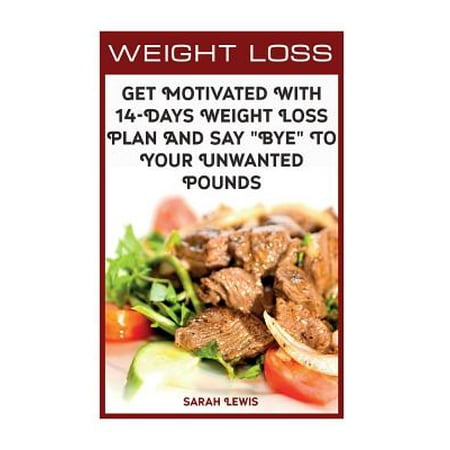 Weight Loss Get Motivated with 14-Days Weight Loss Plan and Say \