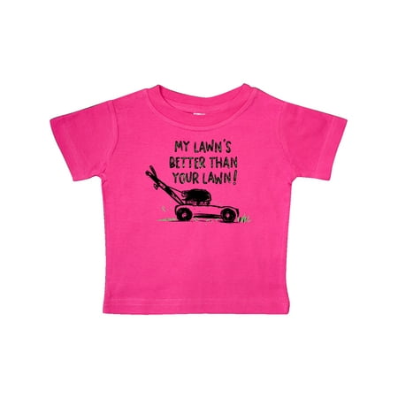 Inktastic Father s Day Dad My Lawn s Better than Your Lawn! Gift Baby Boy or Baby Girl T-Shirt
Inktastic Father s Day Dad My Lawn s Better than Your Lawn! Gift Baby Boy or Baby Girl T-Shirt