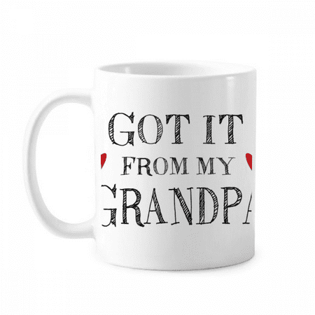 Got It From My Grandpa Present Mug Pottery Cerac Coffee Porcelain Cup Tableware
Got It From My Grandpa Present Mug Pottery Cerac Coffee Porcelain Cup Tableware