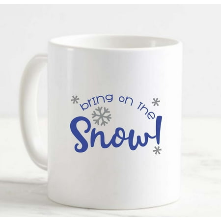 Coffee Mug Bring On The Snow! Snowflakes Love Beauty Winter Weather White Cup Funny Gifts for work office him her
Coffee Mug Bring On The Snow! Snowflakes Love Beauty Winter Weather White Cup Funny Gifts for work office him her