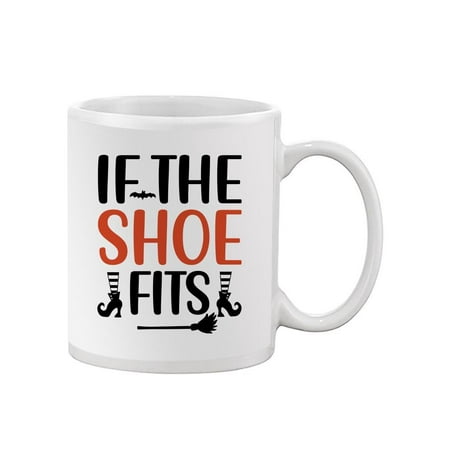 If The Shoe Fits Mug - Image by Shutterstock