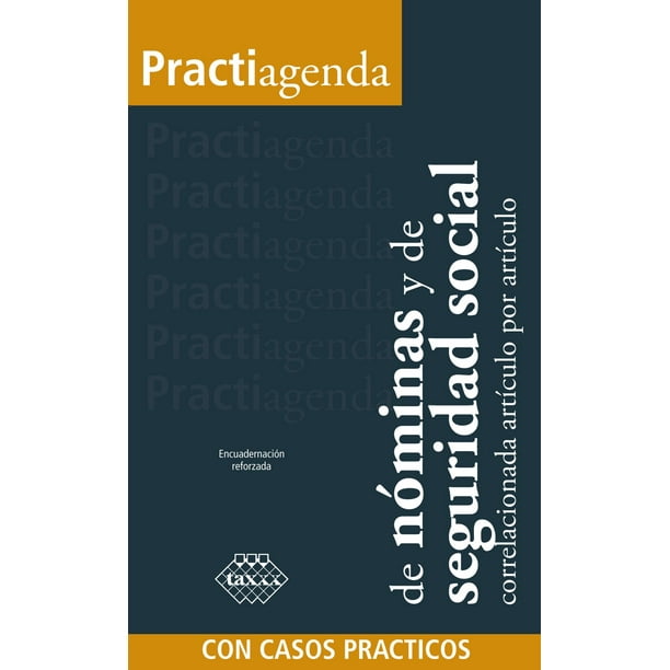 Practiagenda de nóminas y de seguridad social correlacionada artículo por artículo con casos prácticos 2018 - eBook