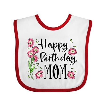 Inktastic Happy Birthday Mom Pink Flowers Gift Baby Boy or Baby Girl Bib