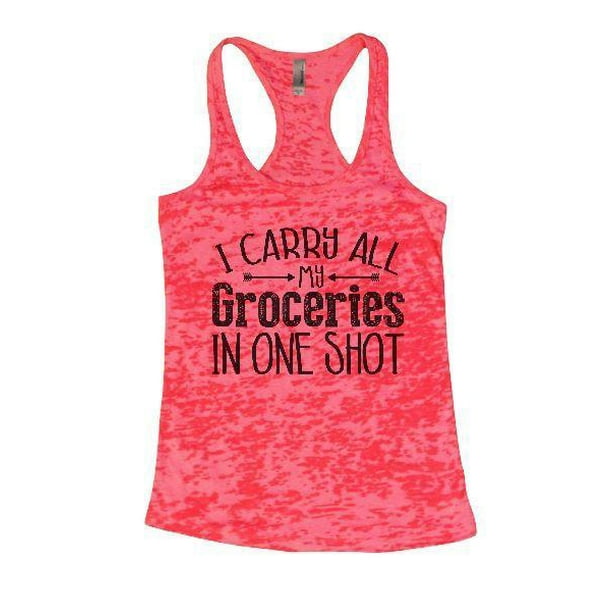 Ladies Burnout Tank Top I Carry All My Groceries In One Shot Shopping Shirt Funny Threadz Medium, Shocking Pink