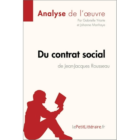 Du contrat social de Jean-Jacques Rousseau (Analyse de l'oeuvre) - eBook