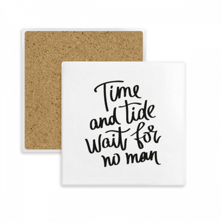 Time and Tide Wait for No Man Quote Square Coaster Cup Mat Mug Subplate Holder Insulation Stone
Time and Tide Wait for No Man Quote Square Coaster Cup Mat Mug Subplate Holder Insulation Stone