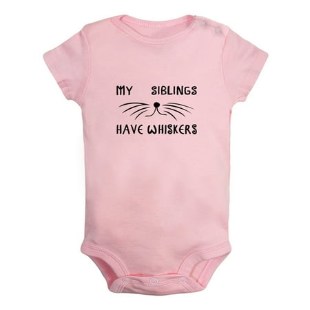 iDzn My Siblings Have Whiskers Funny Rompers For Babies Newborn Baby Unisex Bodysuits Infant Jumpsuits Toddler 0-24 Months Kids One-Piece Oufits