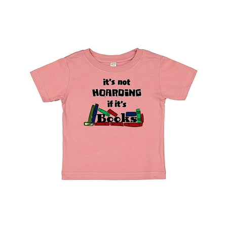 Inktastic It s Not Hoarding if it s Books Gift Baby Boy or Baby Girl T-Shirt