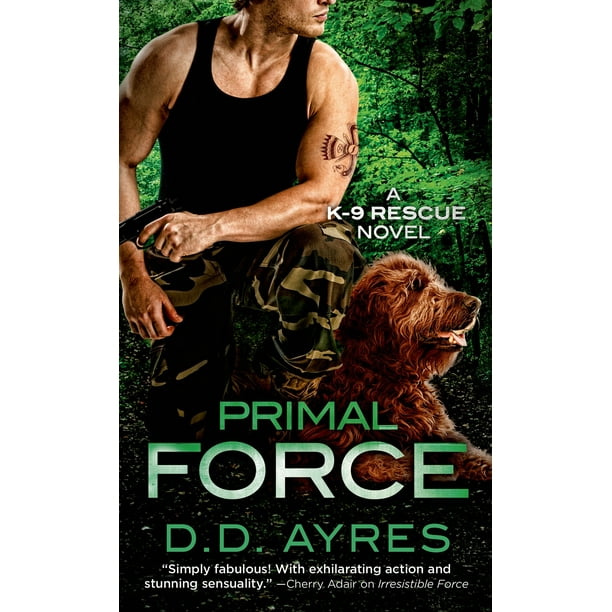 Primal Force : A K-9 Rescue Novel
