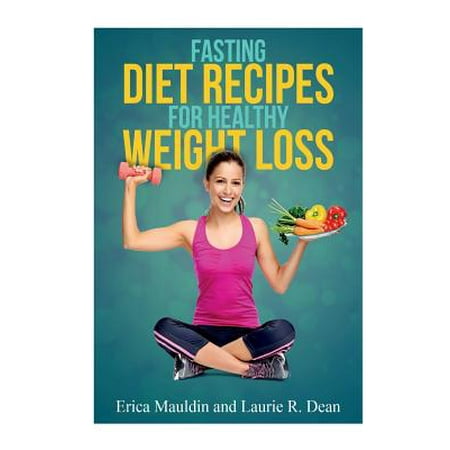 Fasting Diet: Fasting Diet Recipes for Healthy Weight Loss