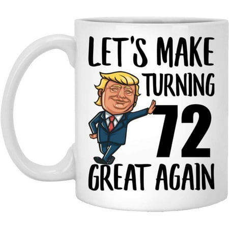 Happy 72nd Birthday Gifts For Boys Girls Turning 72 Year Old Born In 1947 Coffee Mug Funny White 11oz Christmas 2022 Gifts