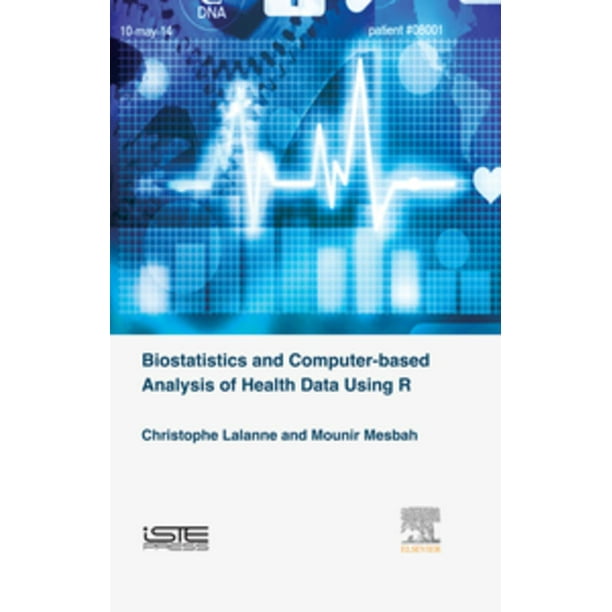 Biostatistics and Computer-based Analysis of Health Data using R - eBook