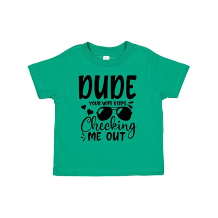 Inktastic Baby Dude Your Wife Keeps Checking Me out Gift Toddler Boy Girl T-Shirt
Inktastic Baby Dude Your Wife Keeps Checking Me out Gift Toddler Boy Girl T-Shirt