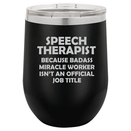 12 oz Double Wall Vacuum Insulated Stainless Steel Stemless Wine Tumbler Glass Coffee Travel Mug With Speech Therapist Miracle Worker Job Title Funny (Black)
12 oz Double Wall Vacuum Insulated Stainless Steel Stemless Wine Tumbler Glass Coffee Travel Mug With Speech Therapist Miracle Worker Job Title Funny (Black)