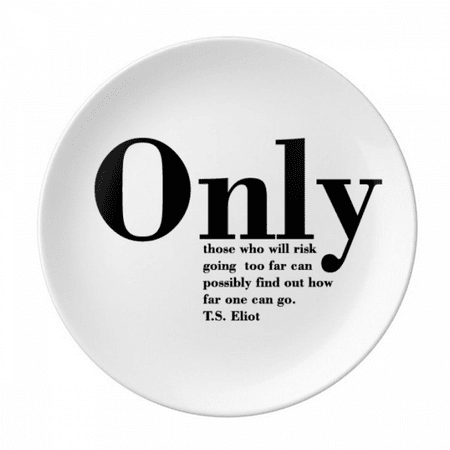 Inspirational Quote About Life By T.S. Eliot Plate Decorative Porcelain Salver Tableware Dinner Dish
Inspirational Quote About Life By T.S. Eliot Plate Decorative Porcelain Salver Tableware Dinner Dish