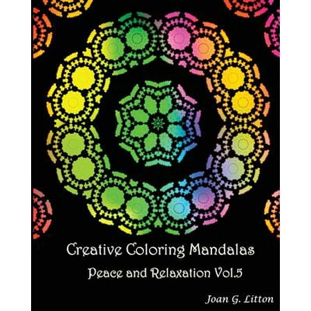 Creative Coloring Mandalas Peace and Relaxation Vol.5: A Calming Mandalas Coloring Book for Adults Art Therapy Stress Relieving Patterns Animal Design