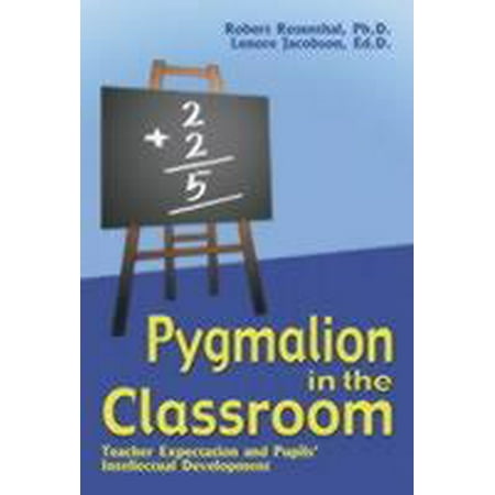 Pygmalion in the Classroom: Teacher Expectation and Pupil's Intellectual Development (Paperback)