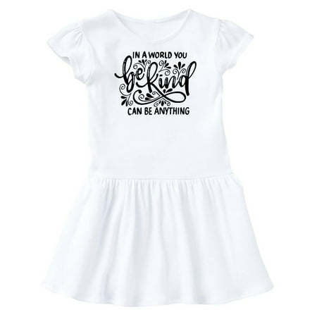 Inktastic Inspirational Quote In a World You Can be Anything be Kind Gift Toddler Girl Dress
Inktastic Inspirational Quote In a World You Can be Anything be Kind Gift Toddler Girl Dress