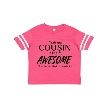 Inktastic Yeah My Cousin is Pretty Awesome Gift Toddler Boy or Toddler Girl T-Shirt
Inktastic Yeah My Cousin is Pretty Awesome Gift Toddler Boy or Toddler Girl T-Shirt