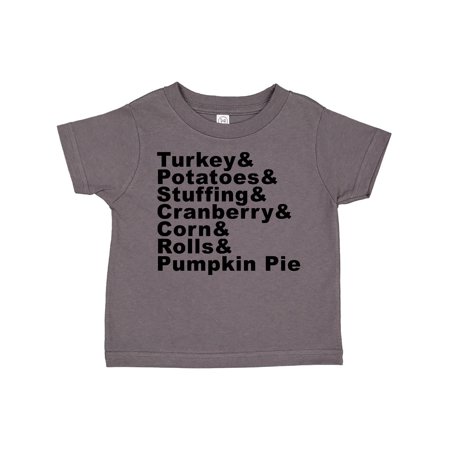 Inktastic Thanksgiving Turkey & Potatoes & More & Stuffing & Cranberry Gift Toddler Boy or Toddler Girl T-Shirt
Inktastic Thanksgiving Turkey & Potatoes & More & Stuffing & Cranberry Gift Toddler Boy or Toddler Girl T-Shirt