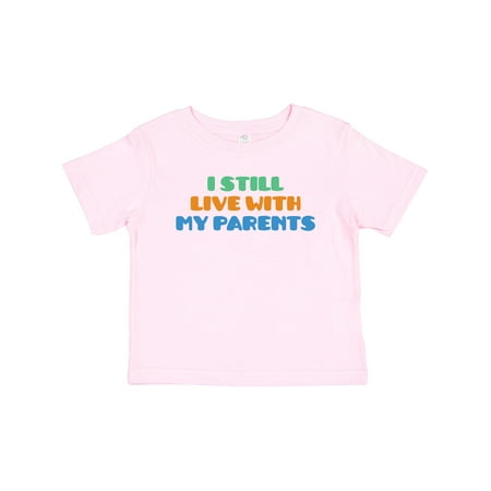 Inktastic I Still Live with My Parents Gift Baby Boy or Baby Girl T-Shirt